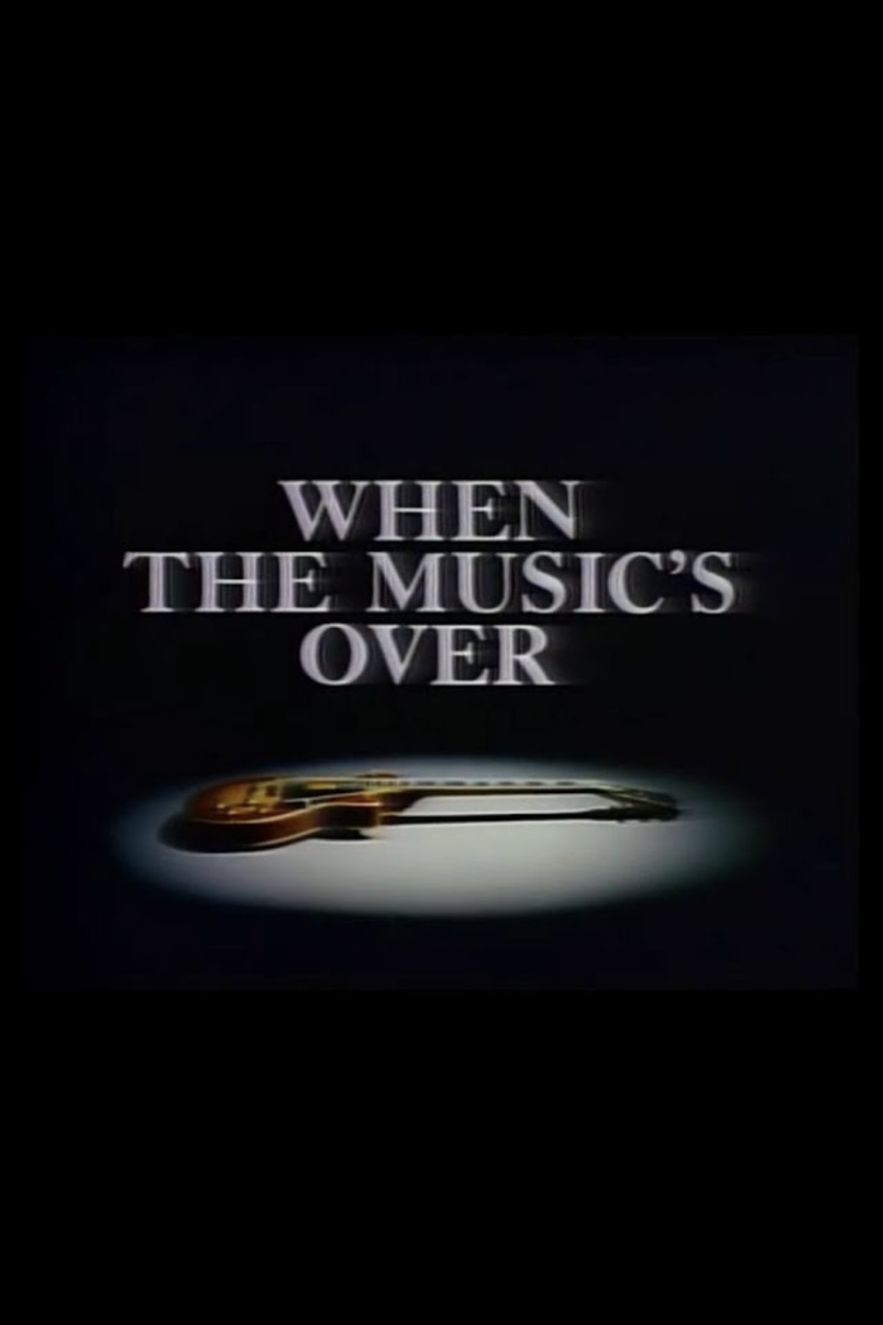 When the Music's Over When the Music's Over