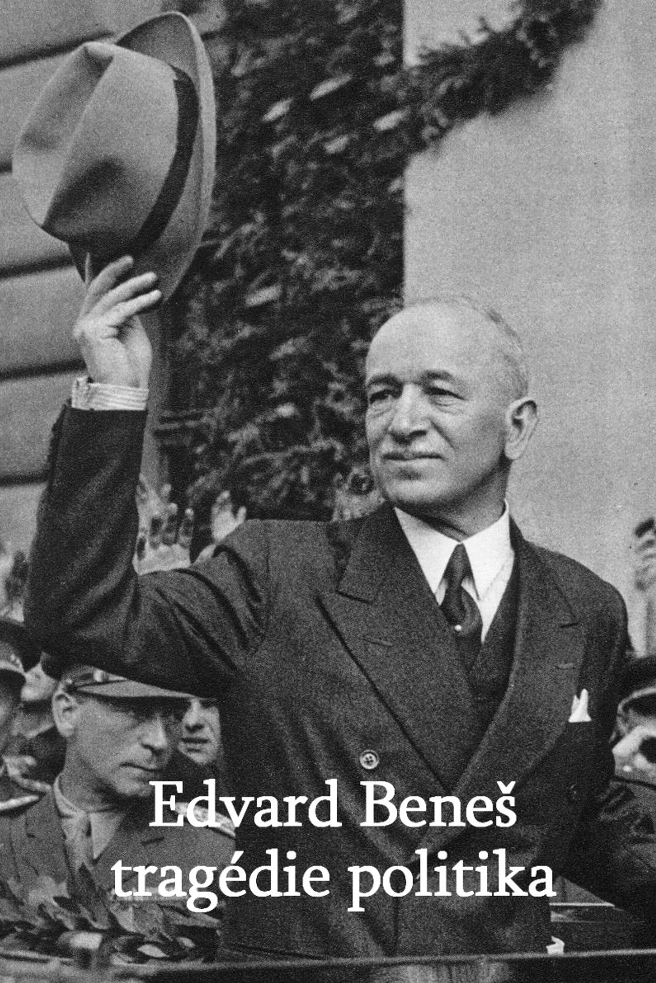 Edvard Beneš - tragédie politika affisch