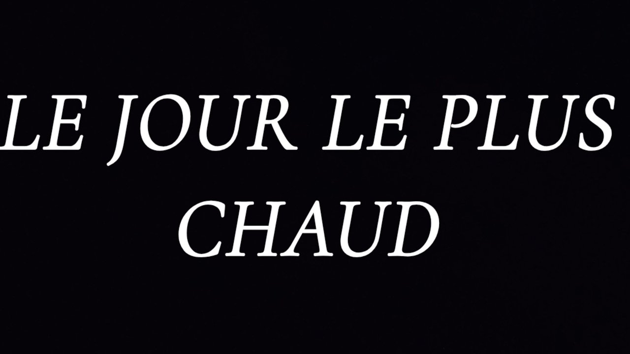 Le jour le plus chaud