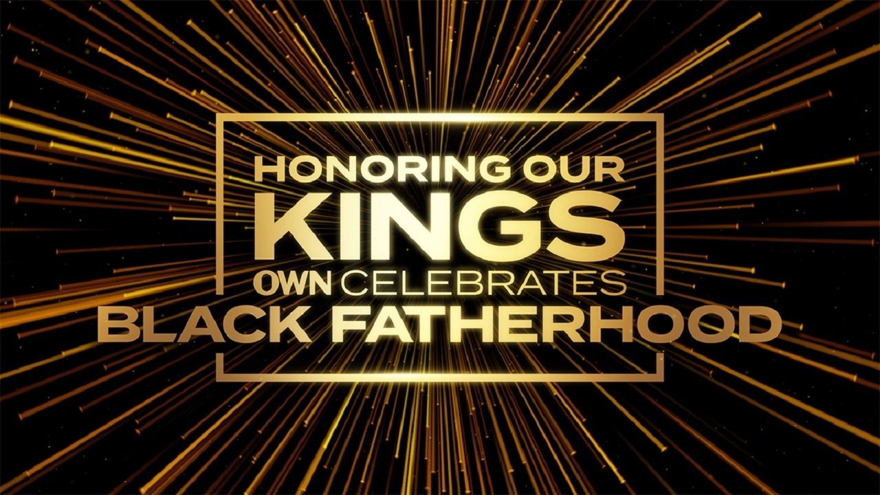 Honoring Our Kings: OWN Celebrates Black Fatherhood