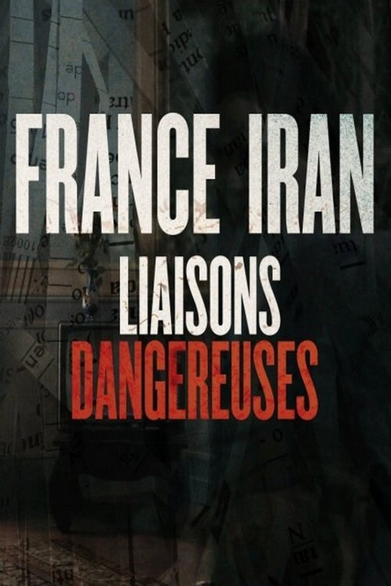 مشاهدة فيلم France Iran, liaisons dangereuses مترجم بدون اعلانات - بوستر