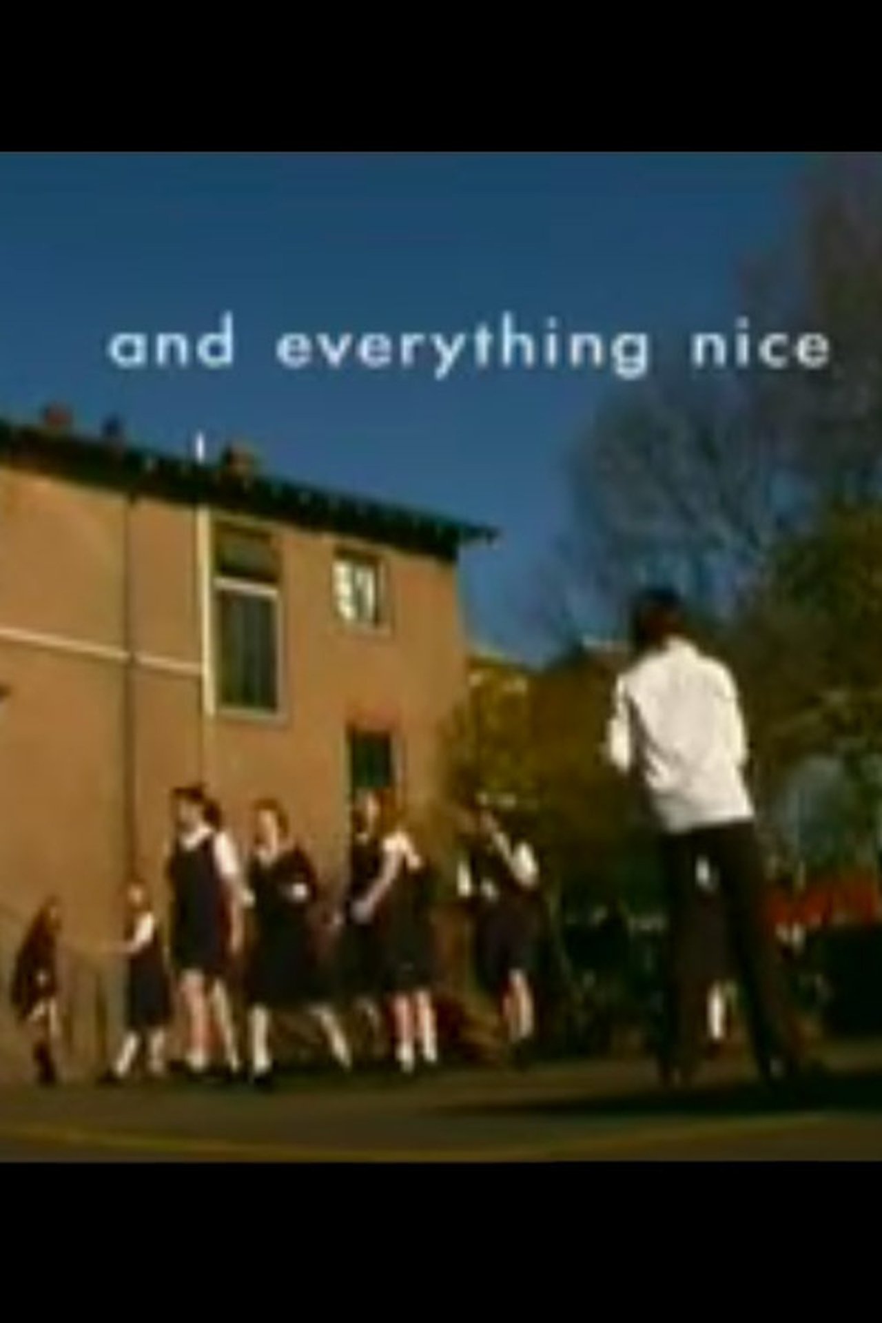 And Everything Nice And Everything Nice