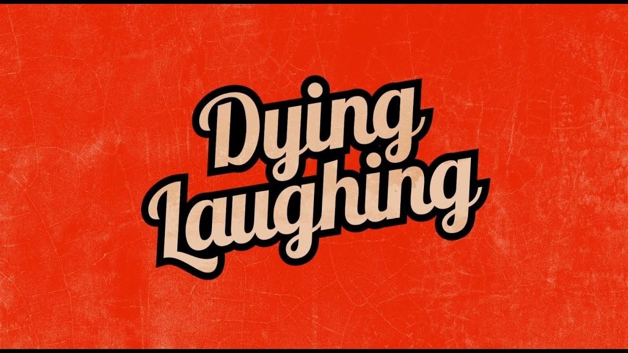 Dying Laughing background
