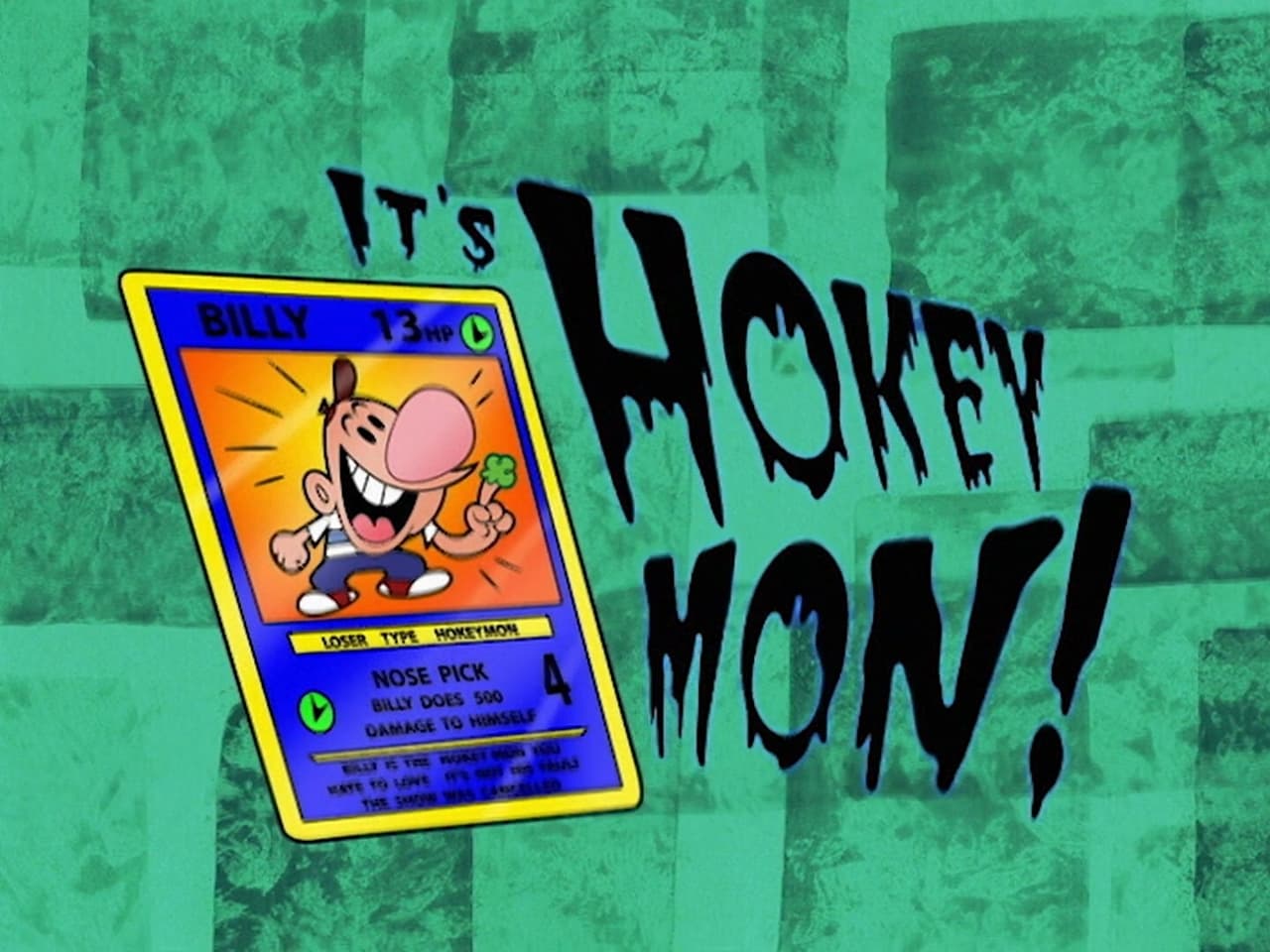 The Grim Adventures of Billy and Mandy - Season 2 Episode 3 : It's Hokey Mon!