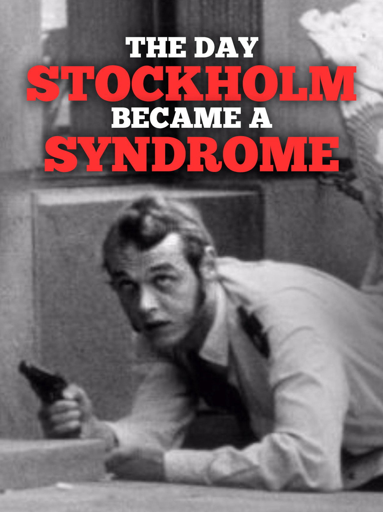 The Day Stockholm Became a Syndrome filmaffisch