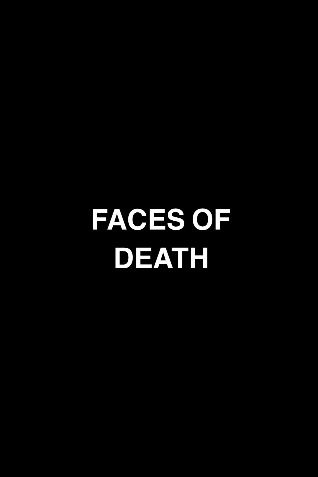 Faces of Death Faces of Death