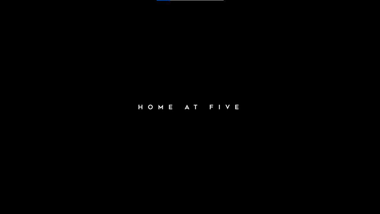 HOME AT FIVE