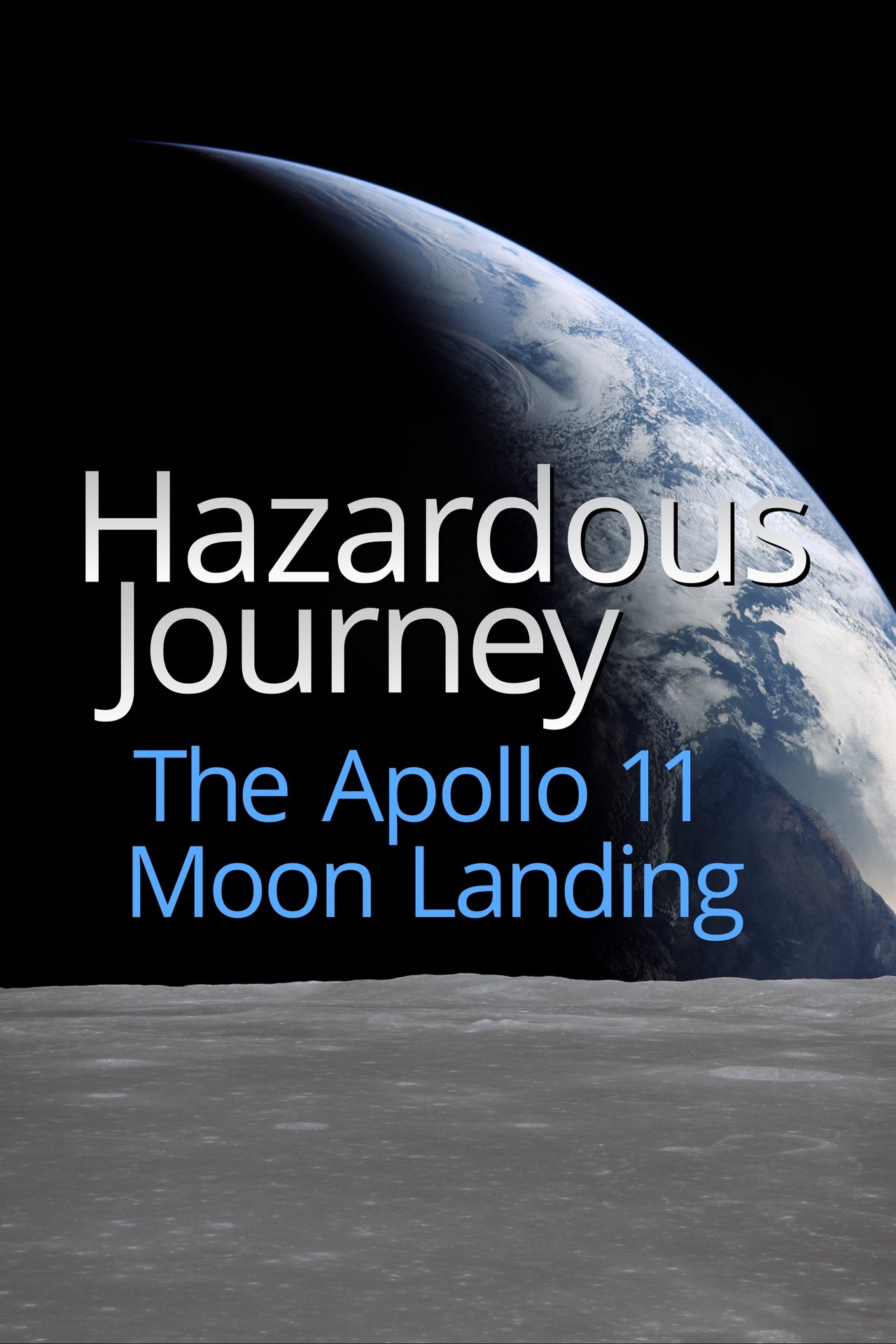 Hazardous Journey - The Apollo 11 Moon Landing poster