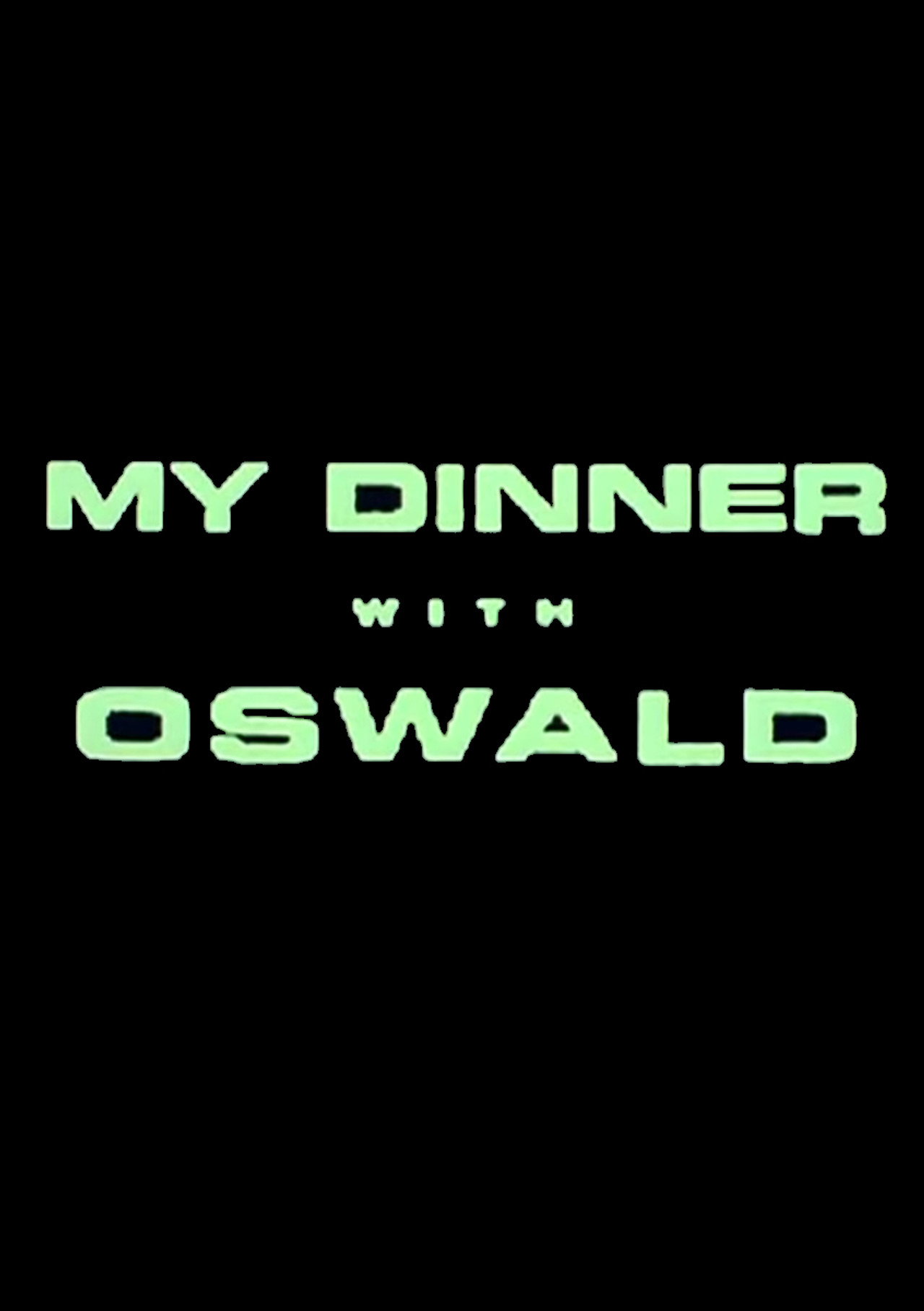 My Dinner With Oswald