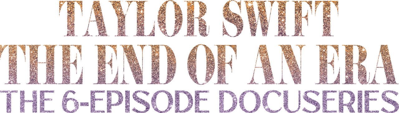 Taylor Swift | The Eras Tour | The End of an Era