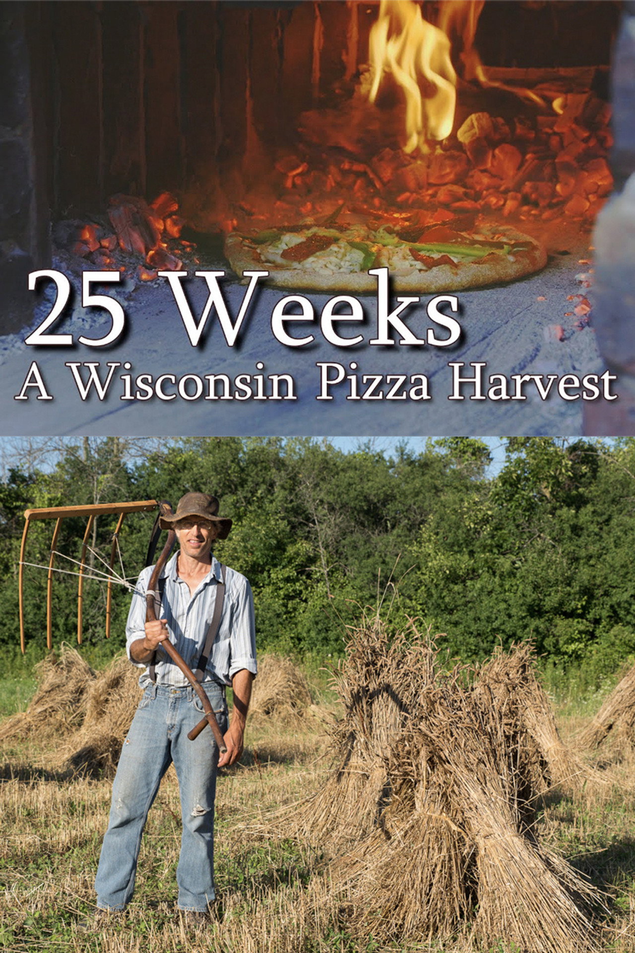 25 Weeks: A Wisconsin Pizza Harvest (2021)
