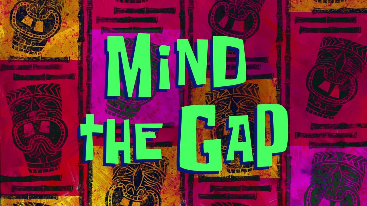 SpongeBob SquarePants - Season 12 Episode 15 : Mind the Gap