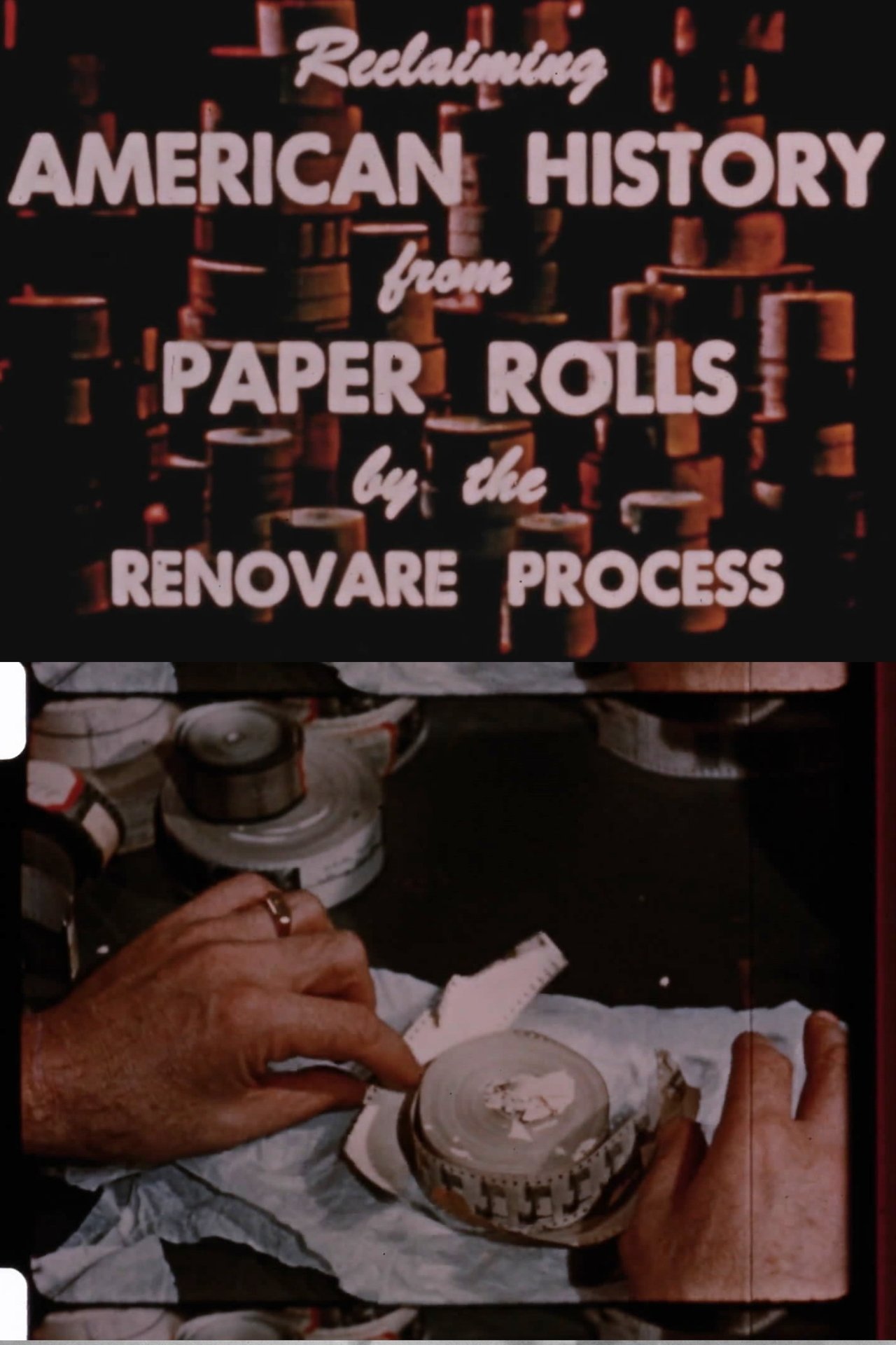 Reclaiming American History from Paper Rolls by the Renovare Process Reclaiming American History from Paper Rolls by the Renovare Process