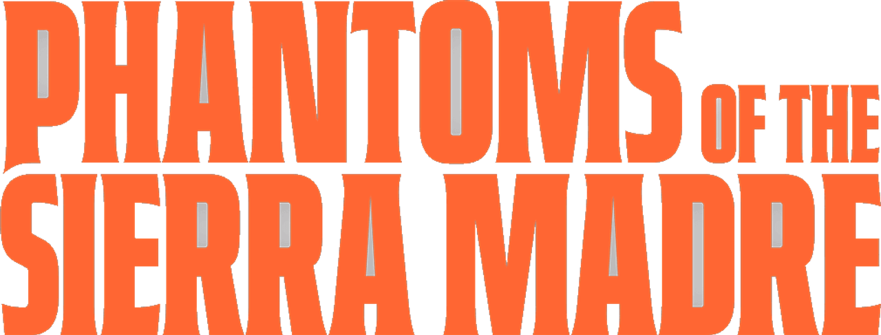 Phantoms of the Sierra Madre