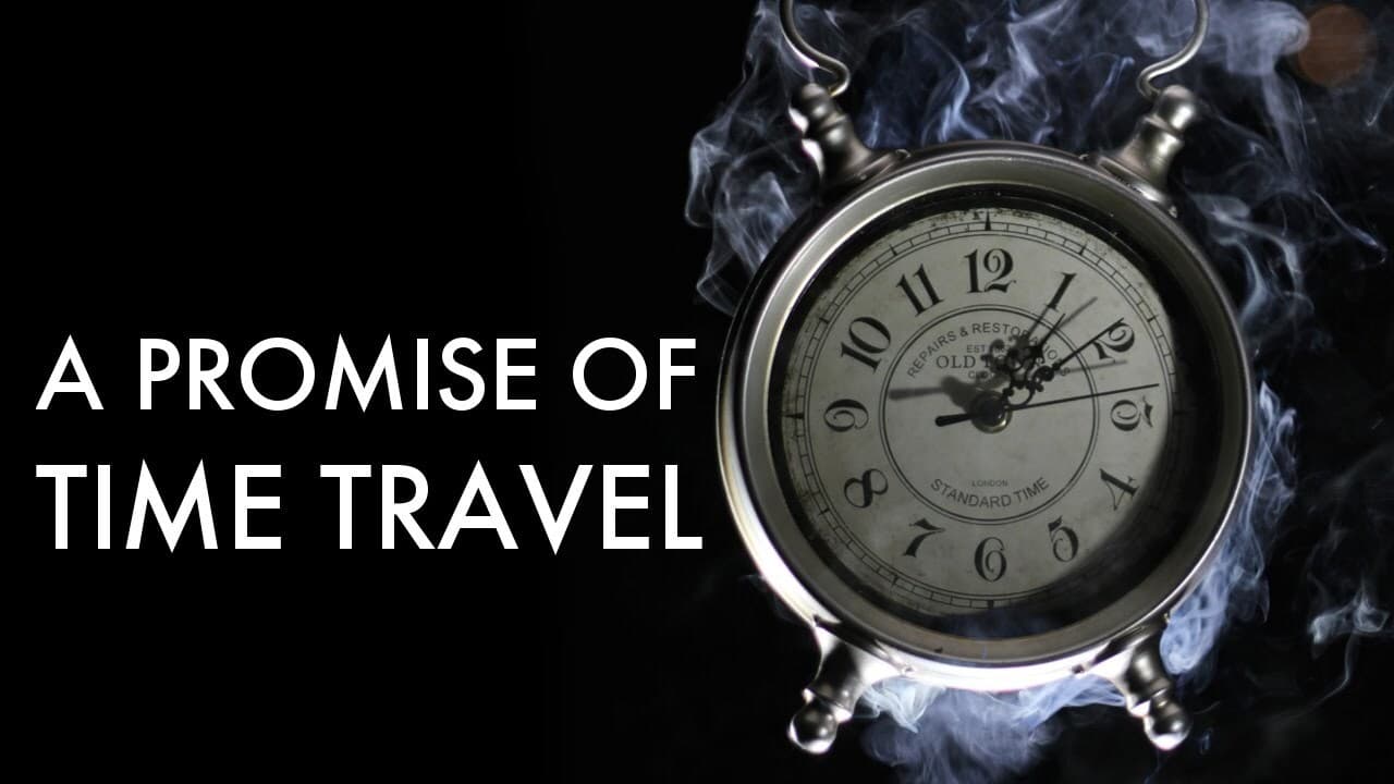 A Promise of Time Travel (2016)