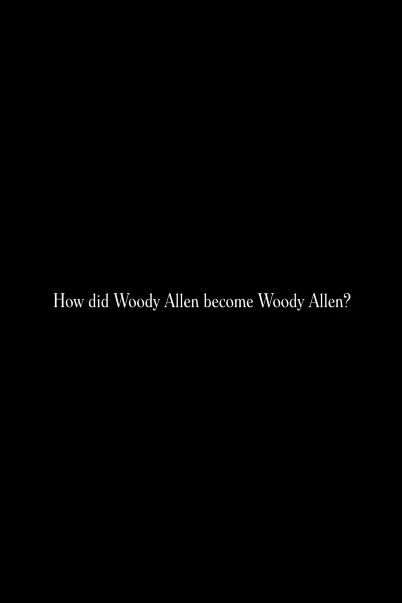 How did Woody Allen become Woody Allen? Backdrop