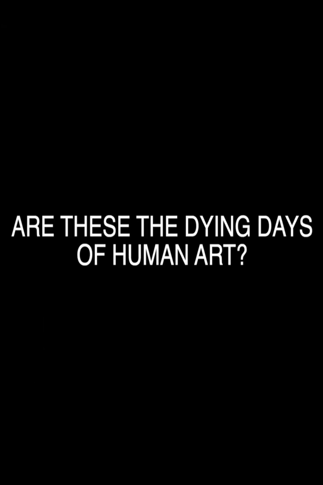 Are These the Dying Days of Human Art? Backdrop