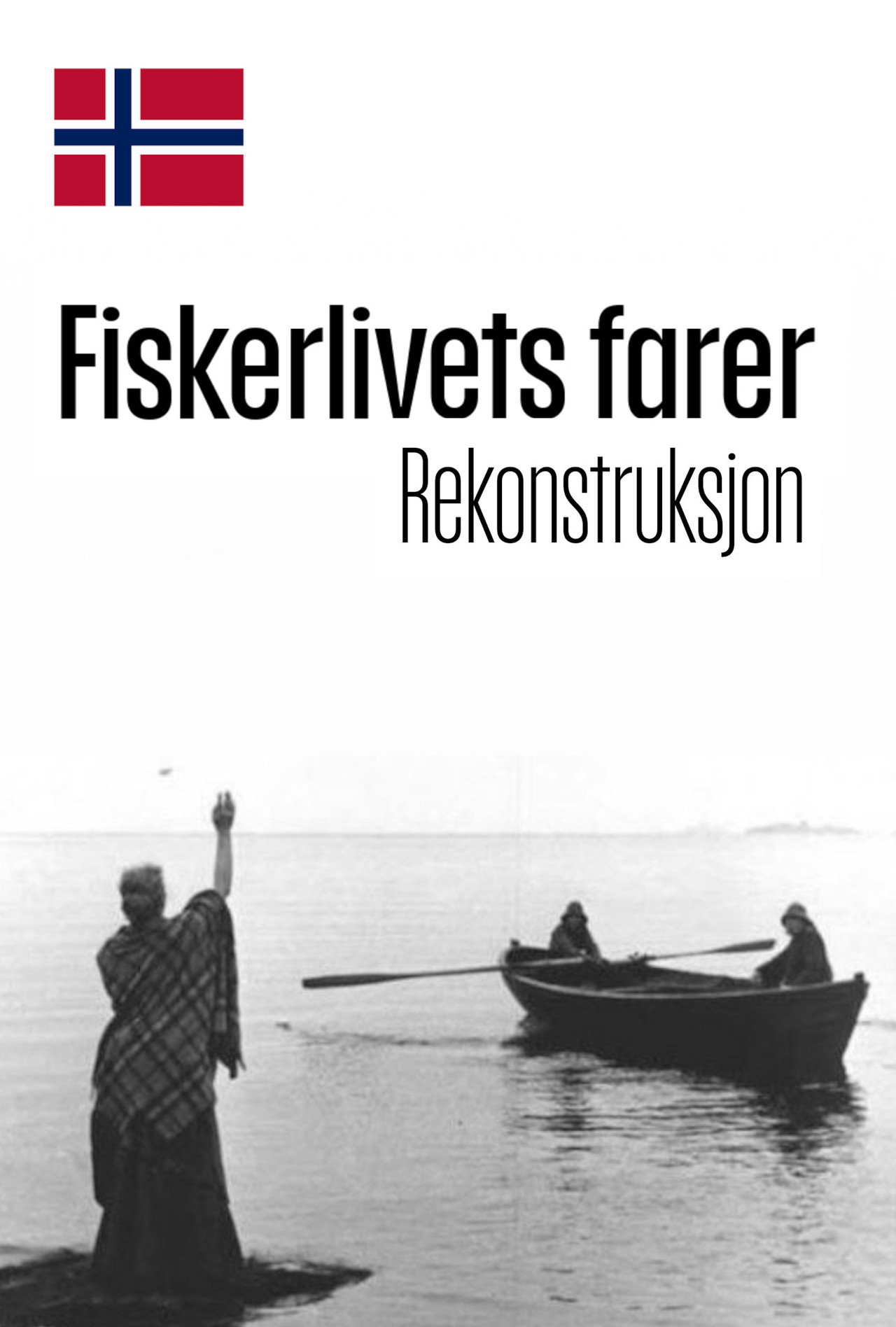 Fiskerlivets farer : Rekonstruksjon filmaffisch