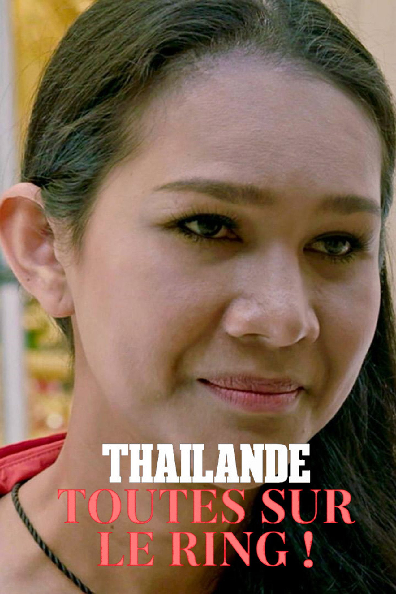 Thaïlande, toutes sur le ring ! filmaffisch