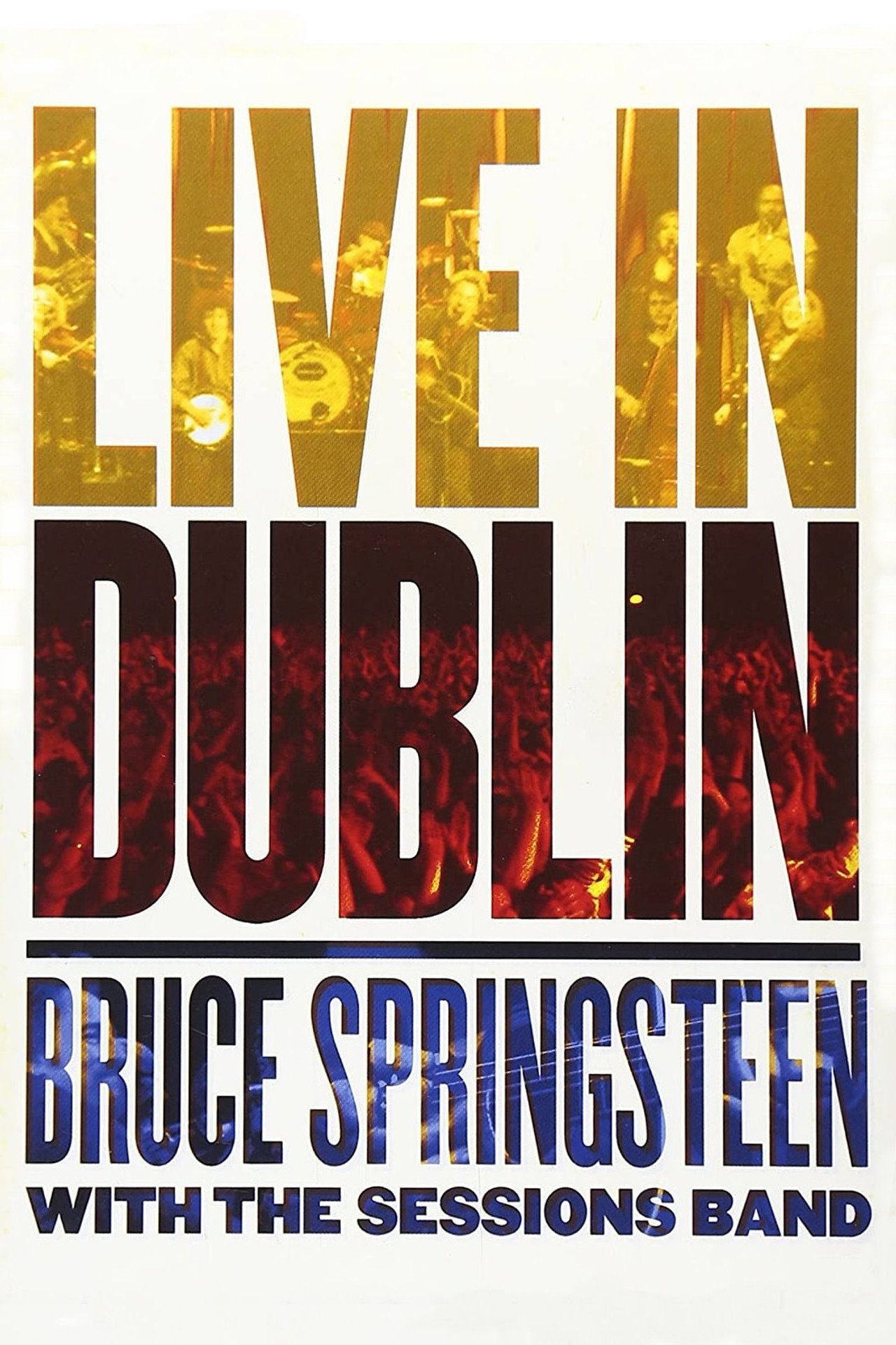 Bruce Springsteen with the Sessions Band: Live in Dublin