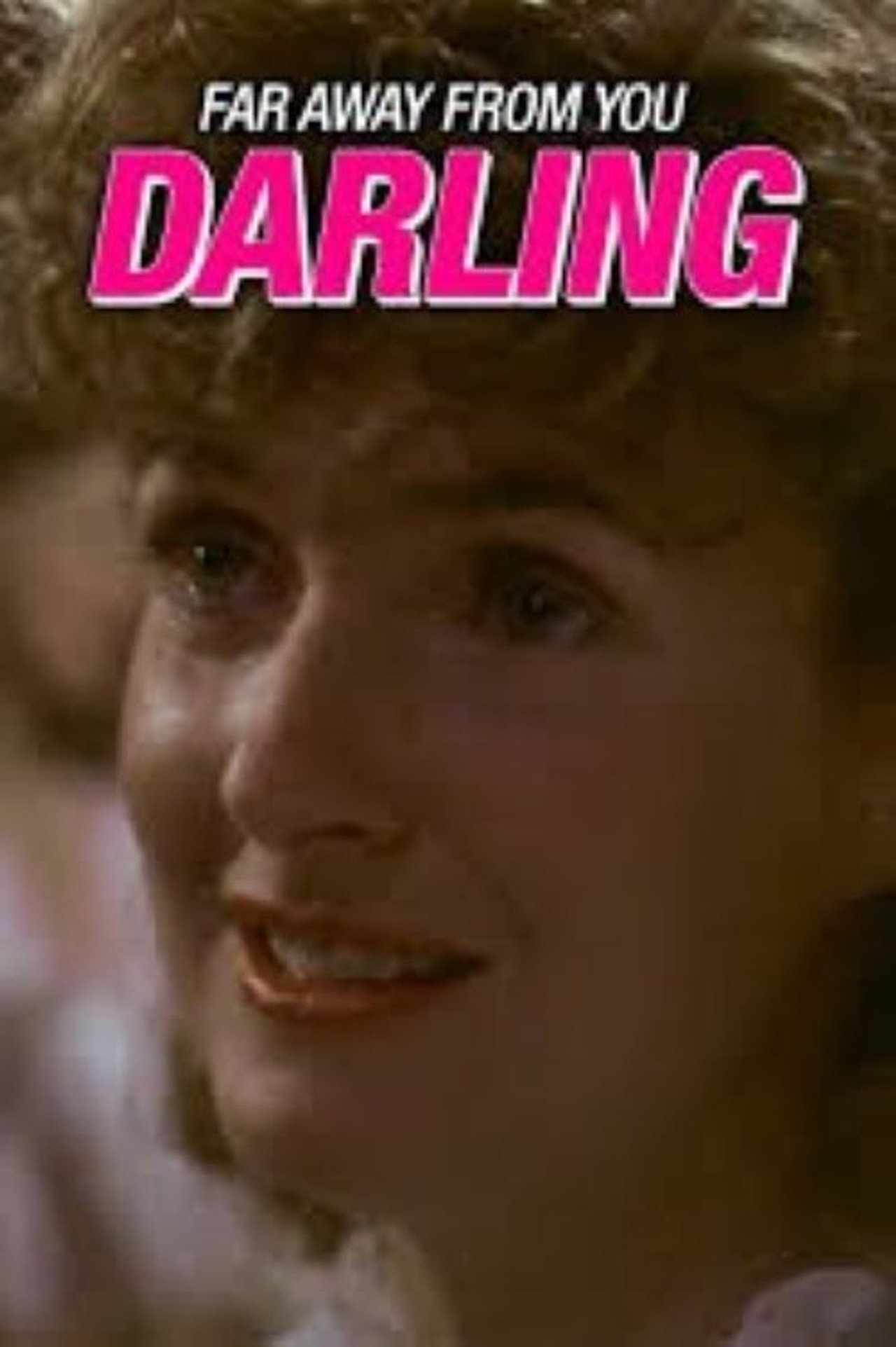 Far Away From You, Darling
