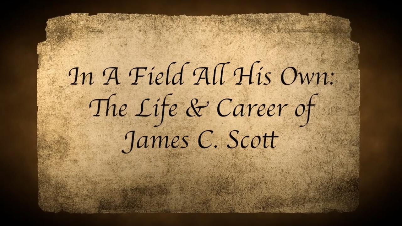 In A Field All His Own: The Life and Career of James C. Scott background
