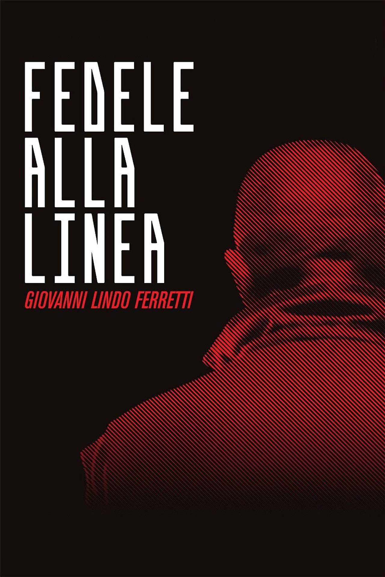 Fedele alla Linea - Giovanni Lindo Ferretti filmaffisch