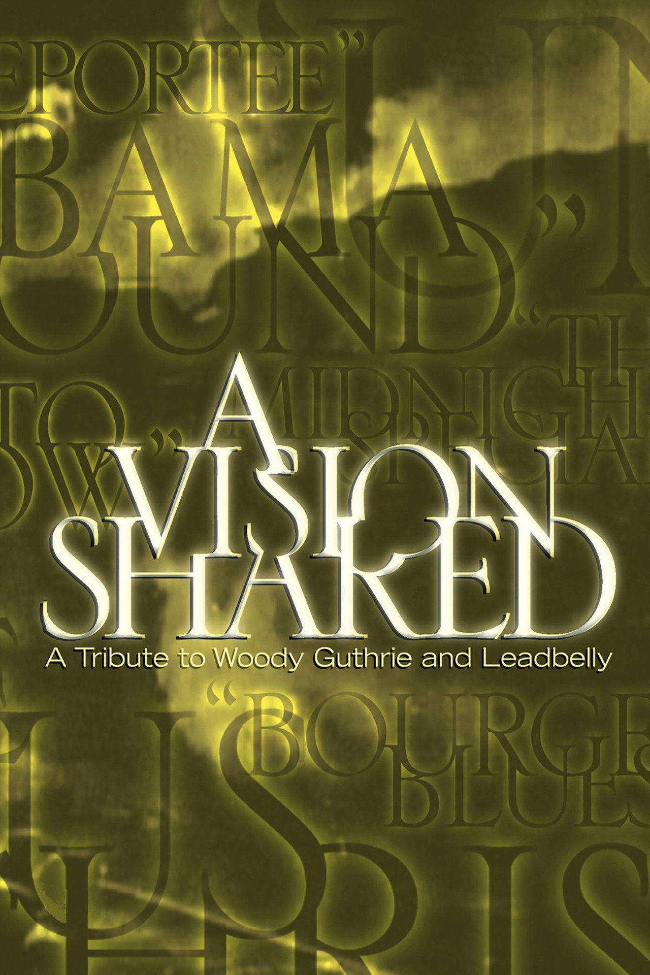 A Vision Shared: A Tribute to Woody Guthrie and Leadbelly filmaffisch