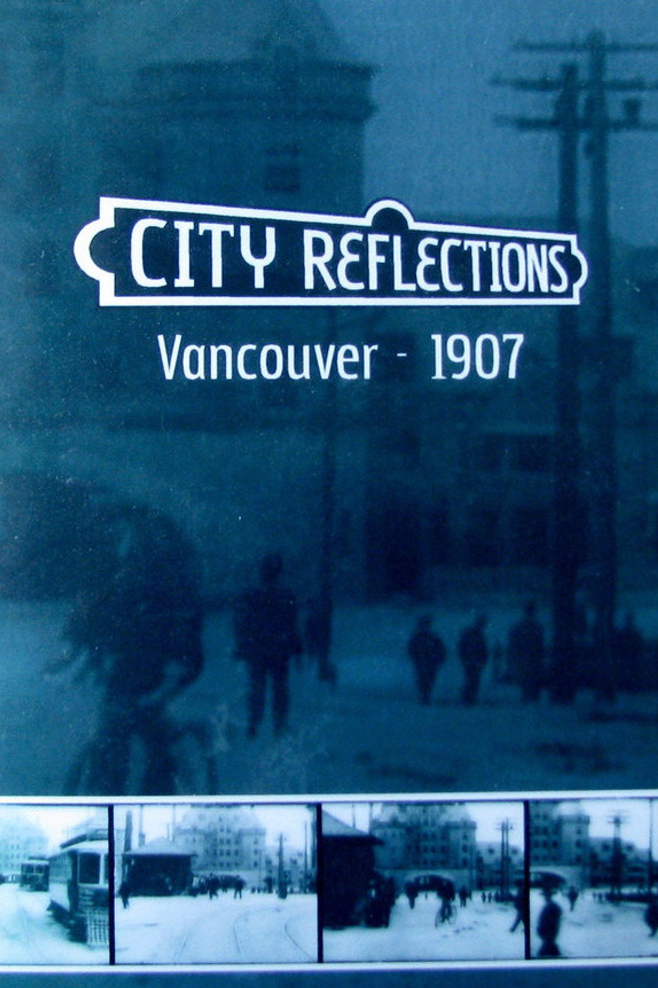 City Reflections: Vancouver 1907 - 2007 (2008)