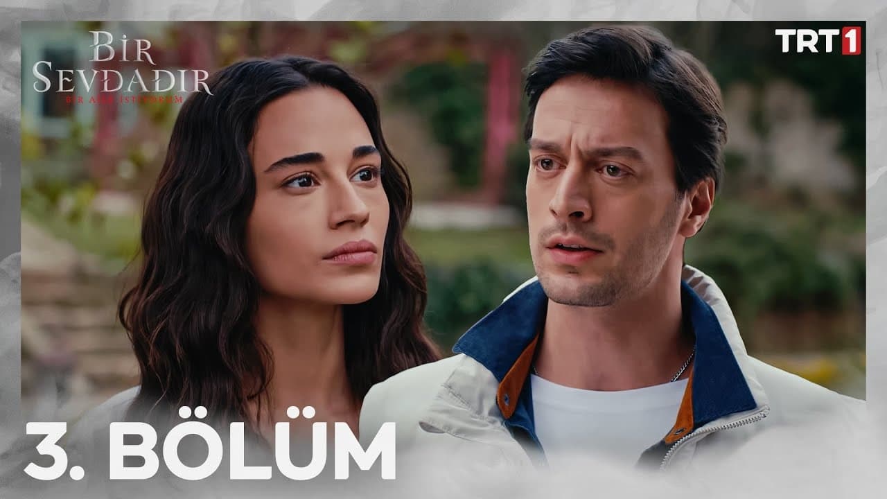 Bir Sevdadır — Épisode 3