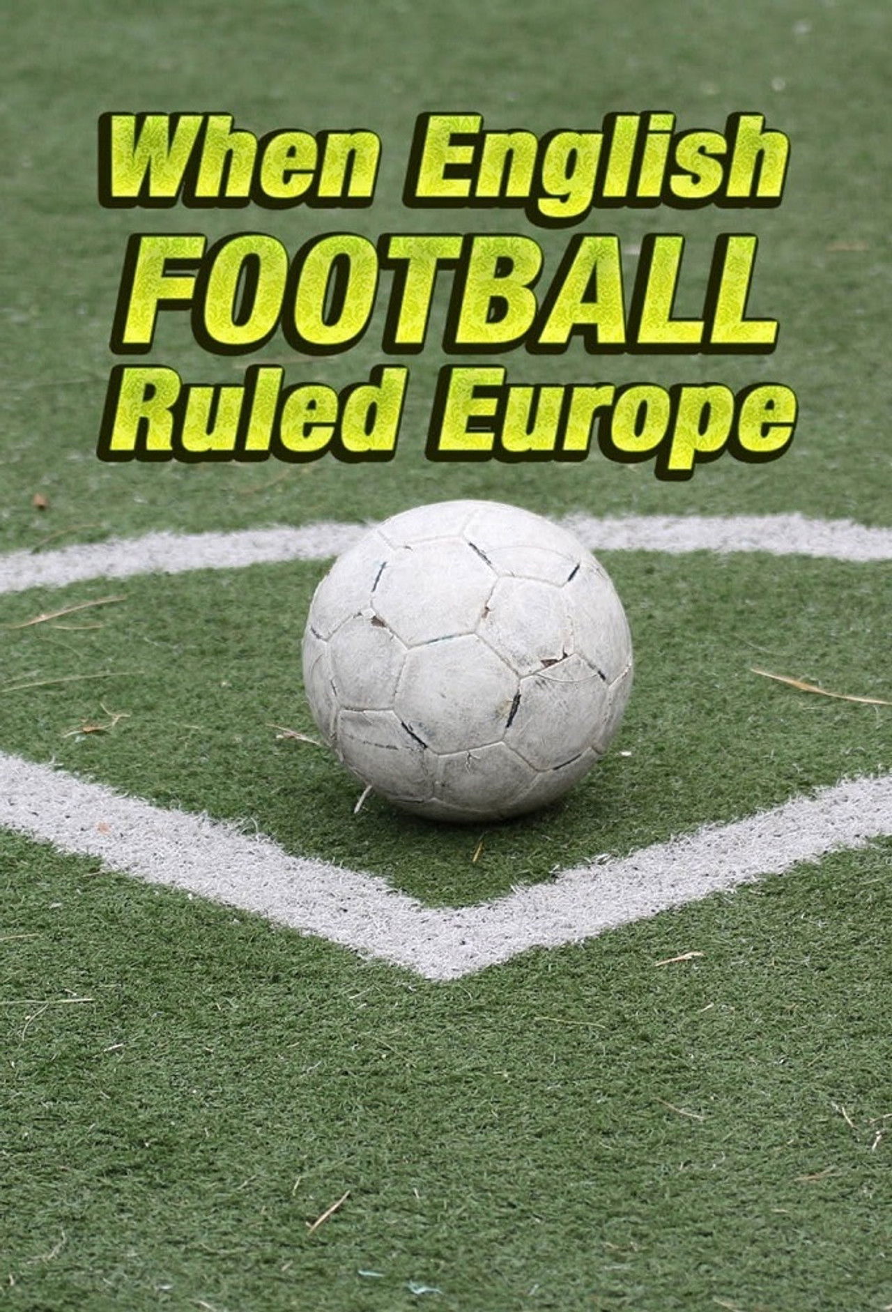 When English Football Ruled Europe Backdrop