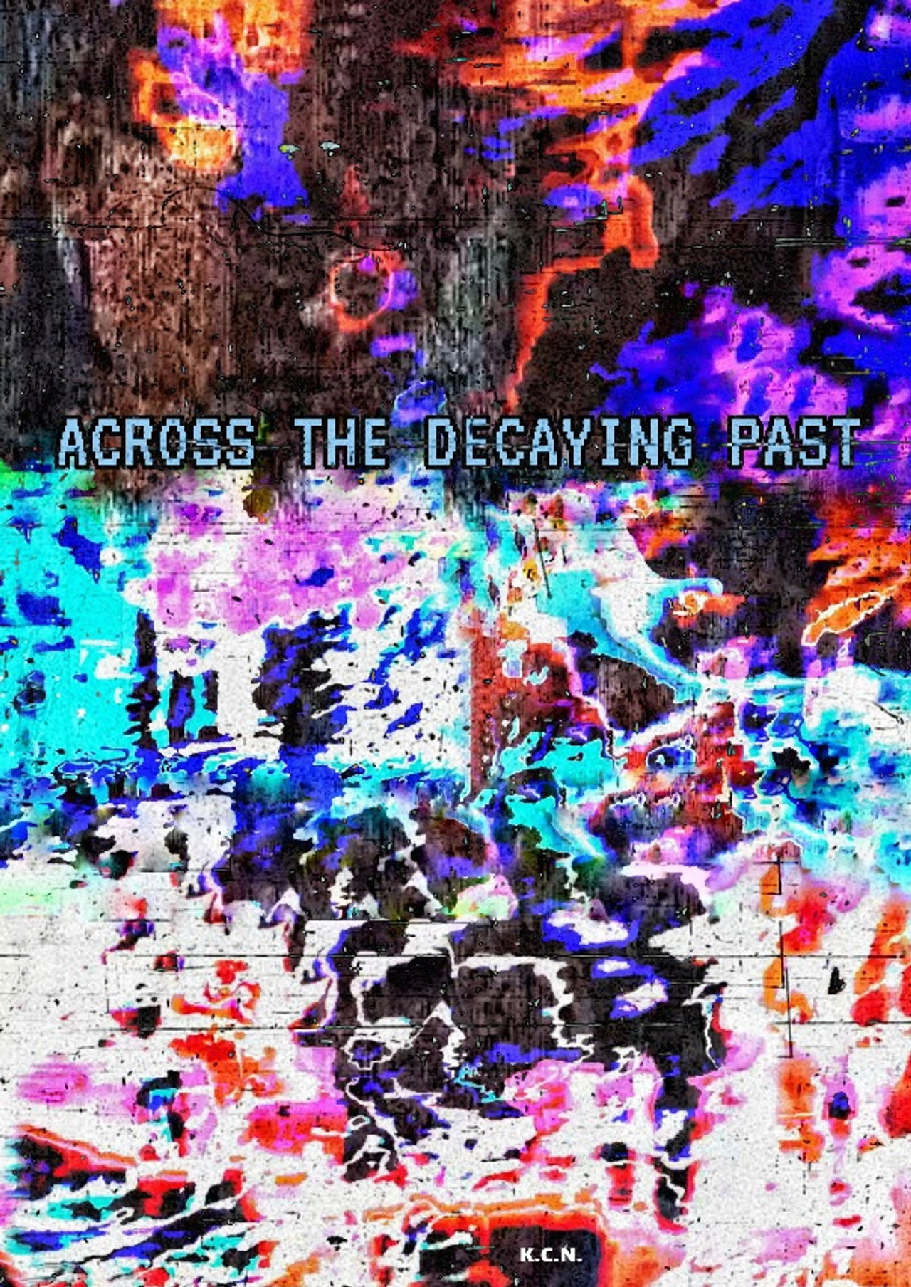 Across The Decaying Past
