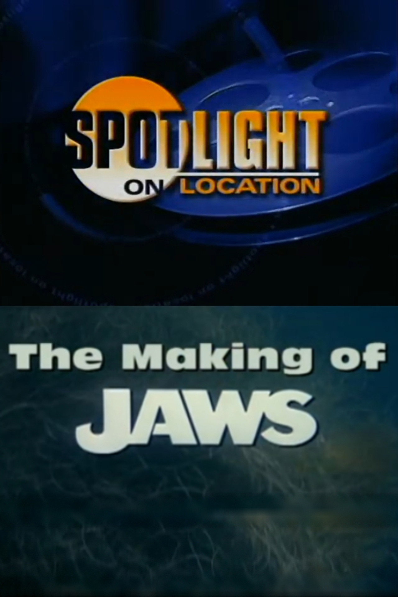 Spotlight on Location: The Making of Jaws
