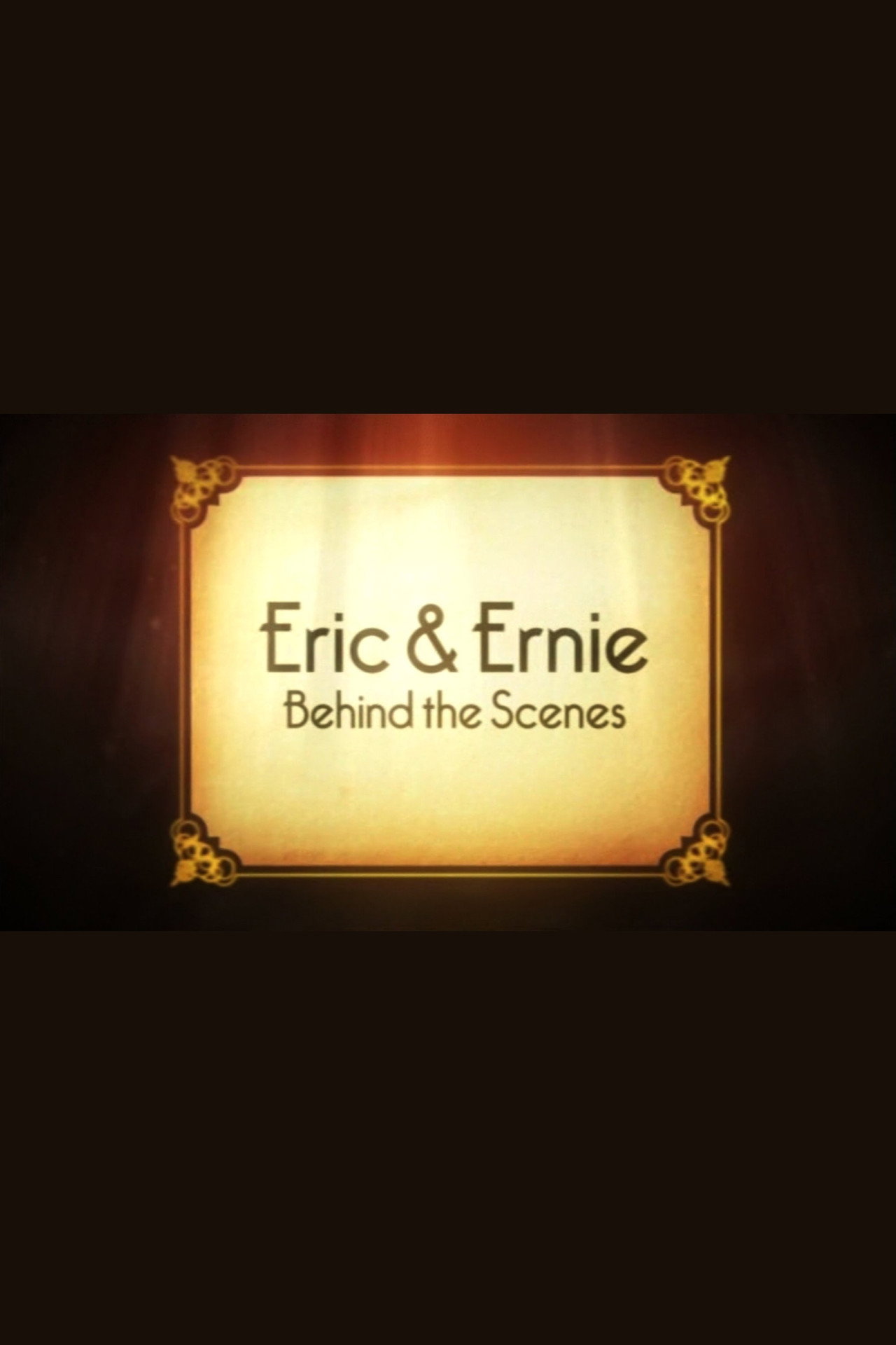 Eric & Ernie: Behind the Scenes