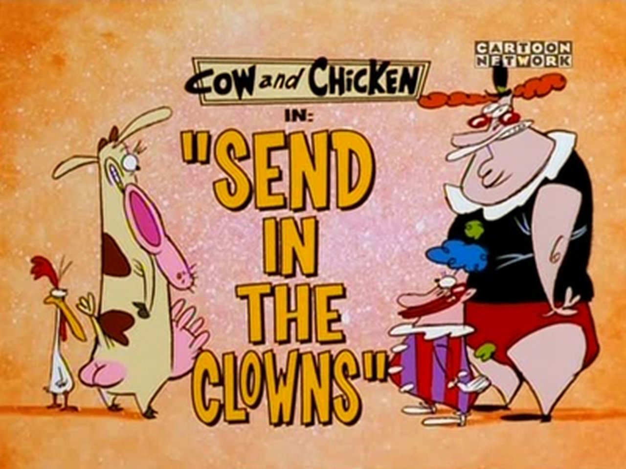 Cow and Chicken - Season 4 Episode 8 : Send in the Clowns