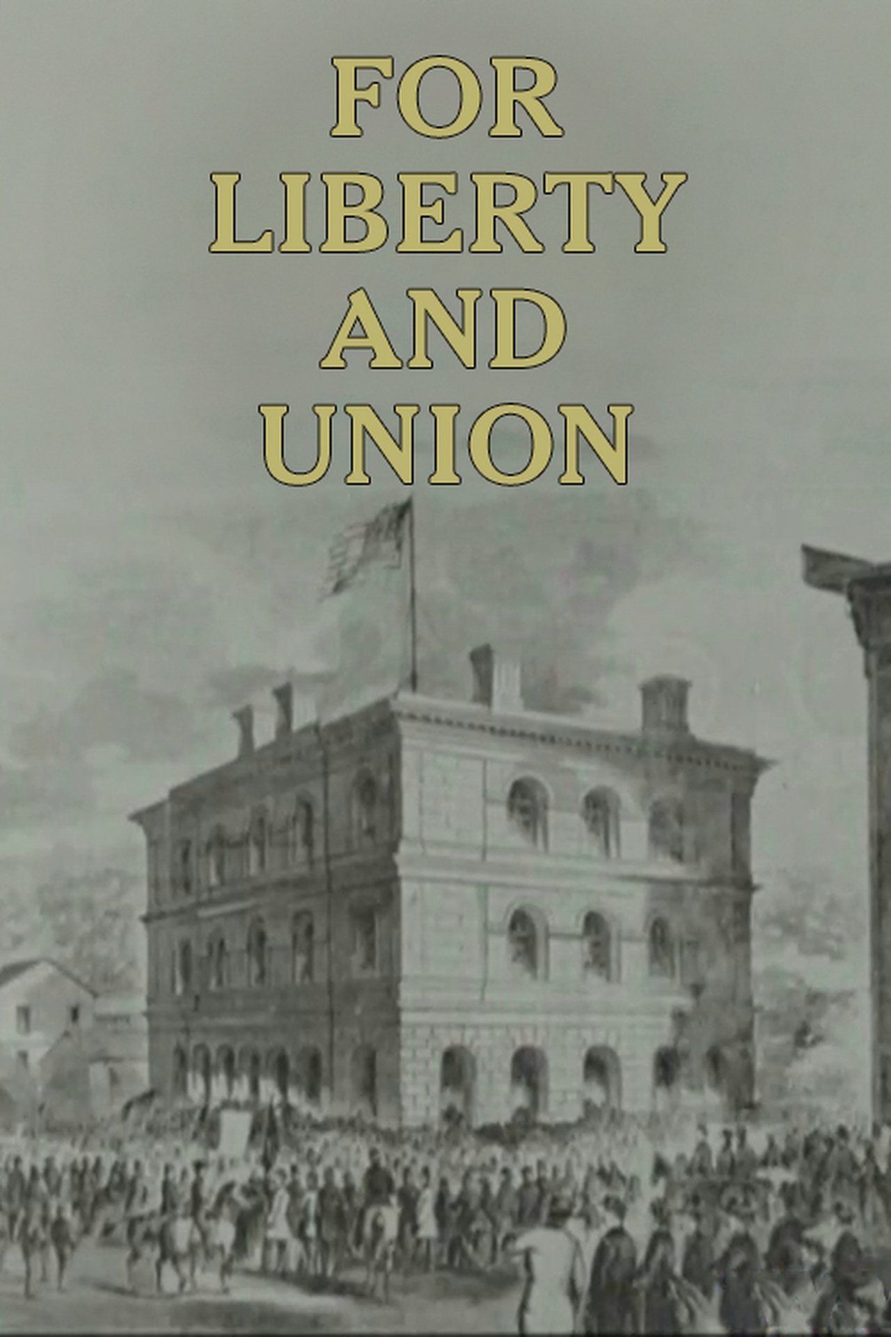For Liberty and Union For Liberty and Union