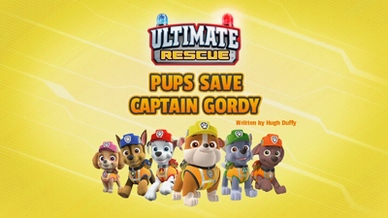 PAW Patrol - Season 6 Episode 8 : Ultimate Rescue: Pups Save Captain Gordy