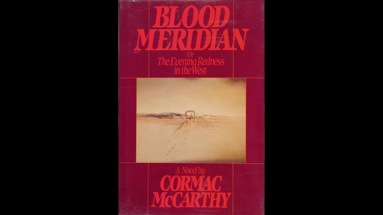 The Greatest, Terrible Book Ever Made - The Story too Disturbing to be a Movie: Blood Meridian