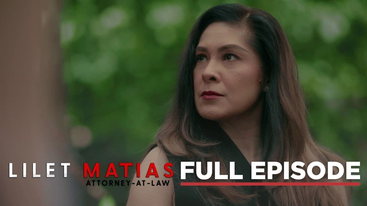 Lilet Matias: Attorney-at-Law - Season 1 Episode 21 : Episode 21