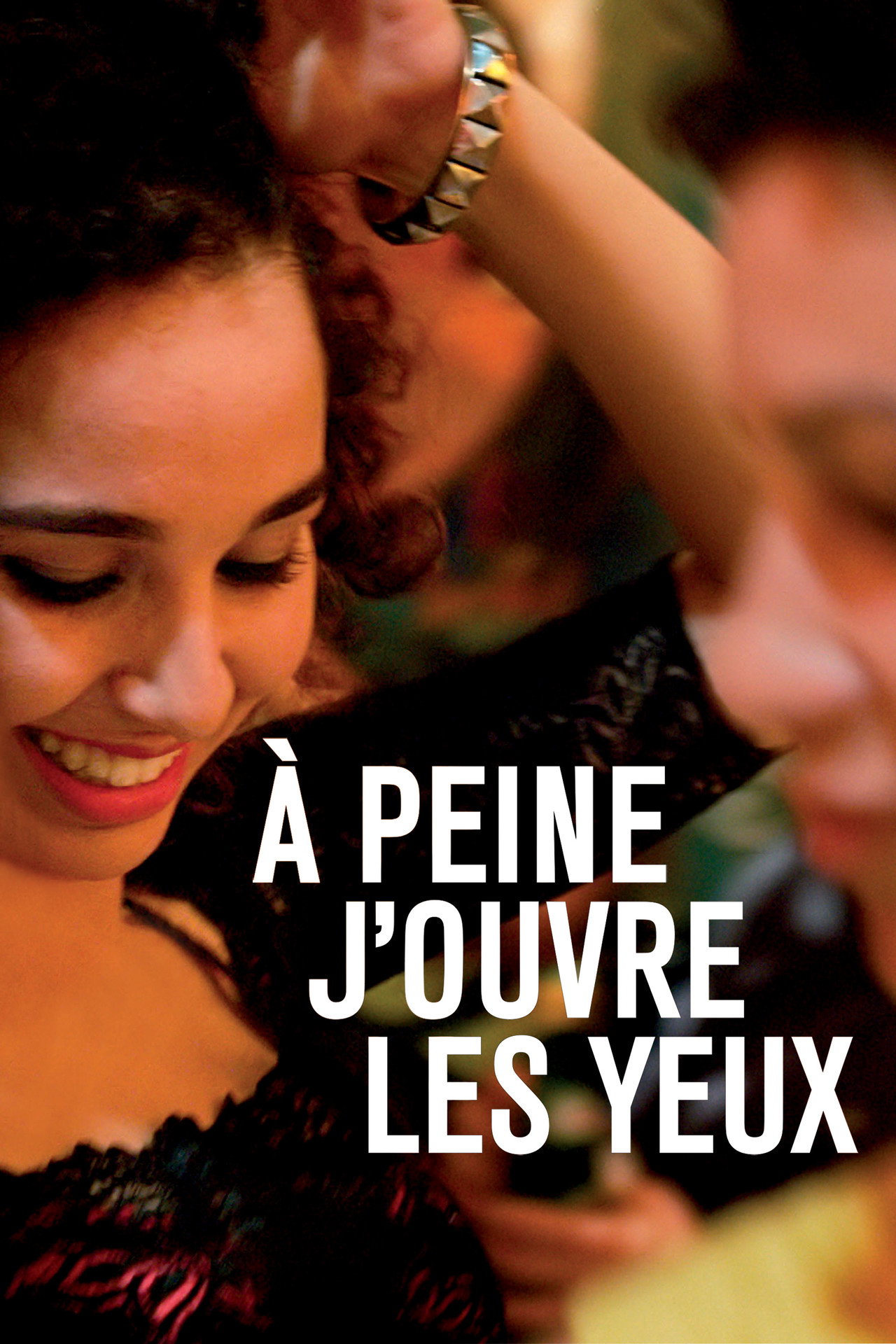 À peine j'ouvre les yeux filmaffisch