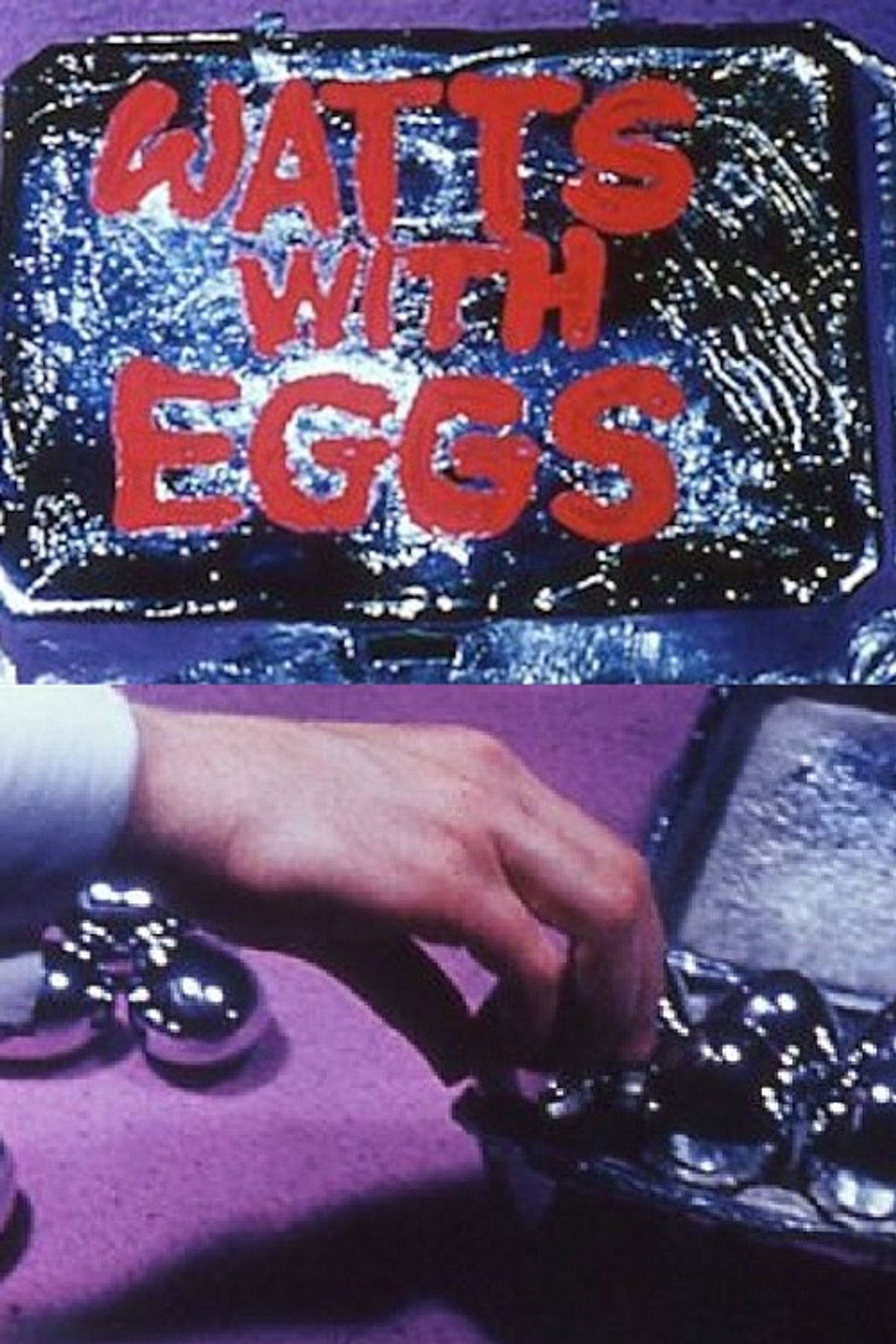 Watts with Eggs filmaffisch