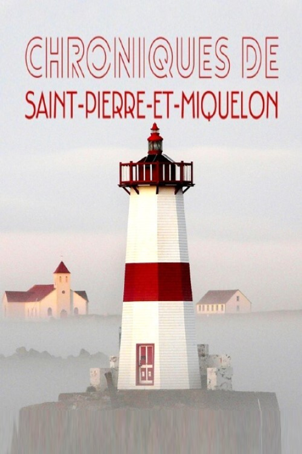 Les chroniques de Saint-Pierre et Miquelon filmaffisch