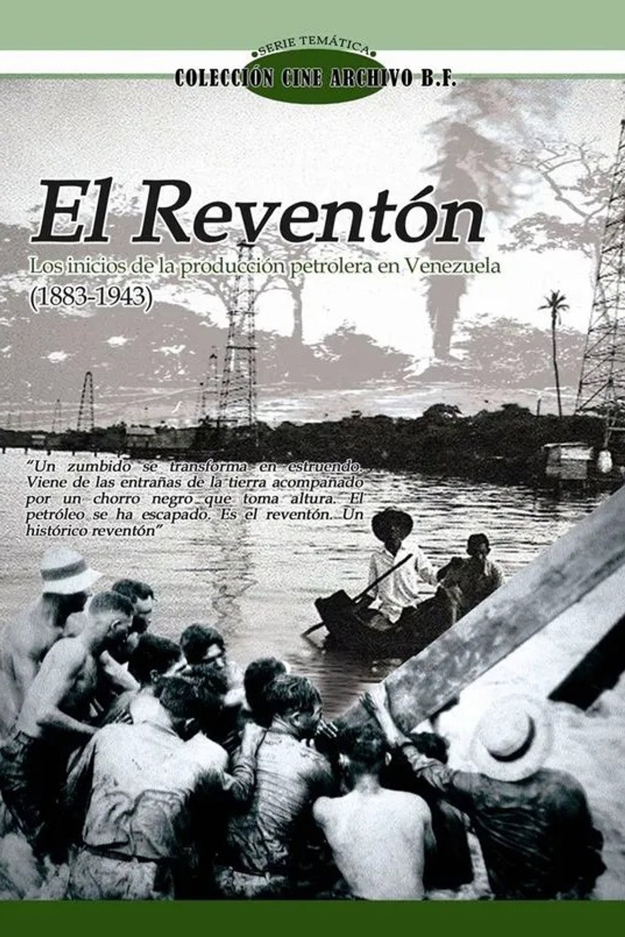 El Reventón I: Los inicios de la producción petrolera en Venezuela (1883 - 1943) filmaffisch