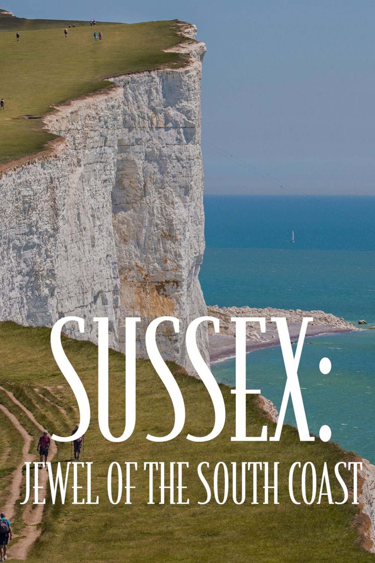 Sussex: Jewel of the South Coast poster