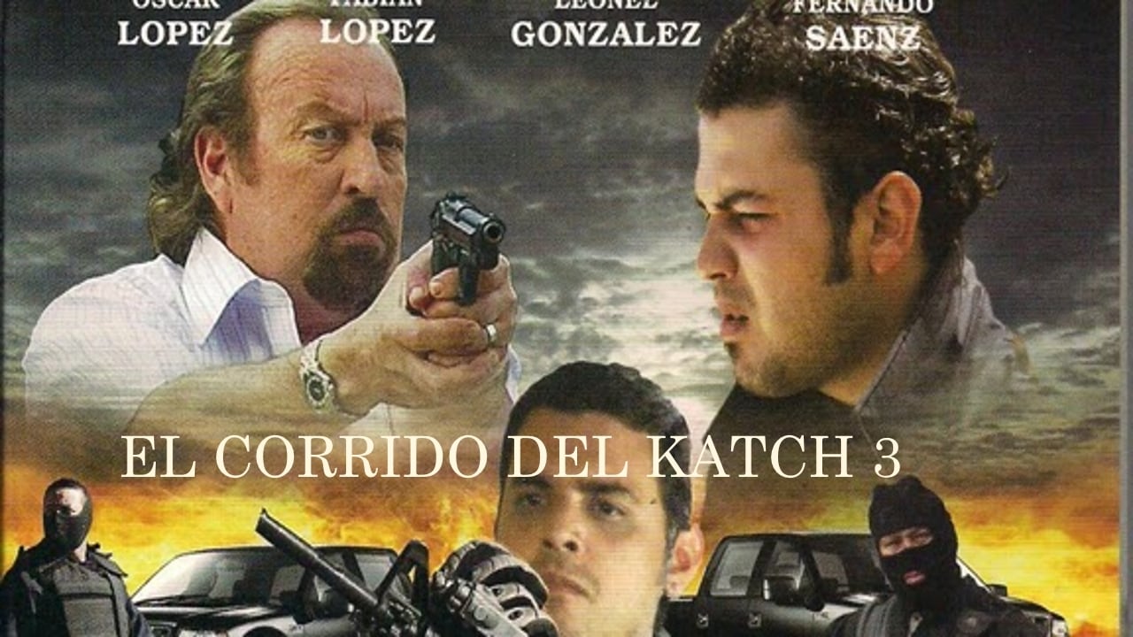 El corrido del Katch 3 movie poster