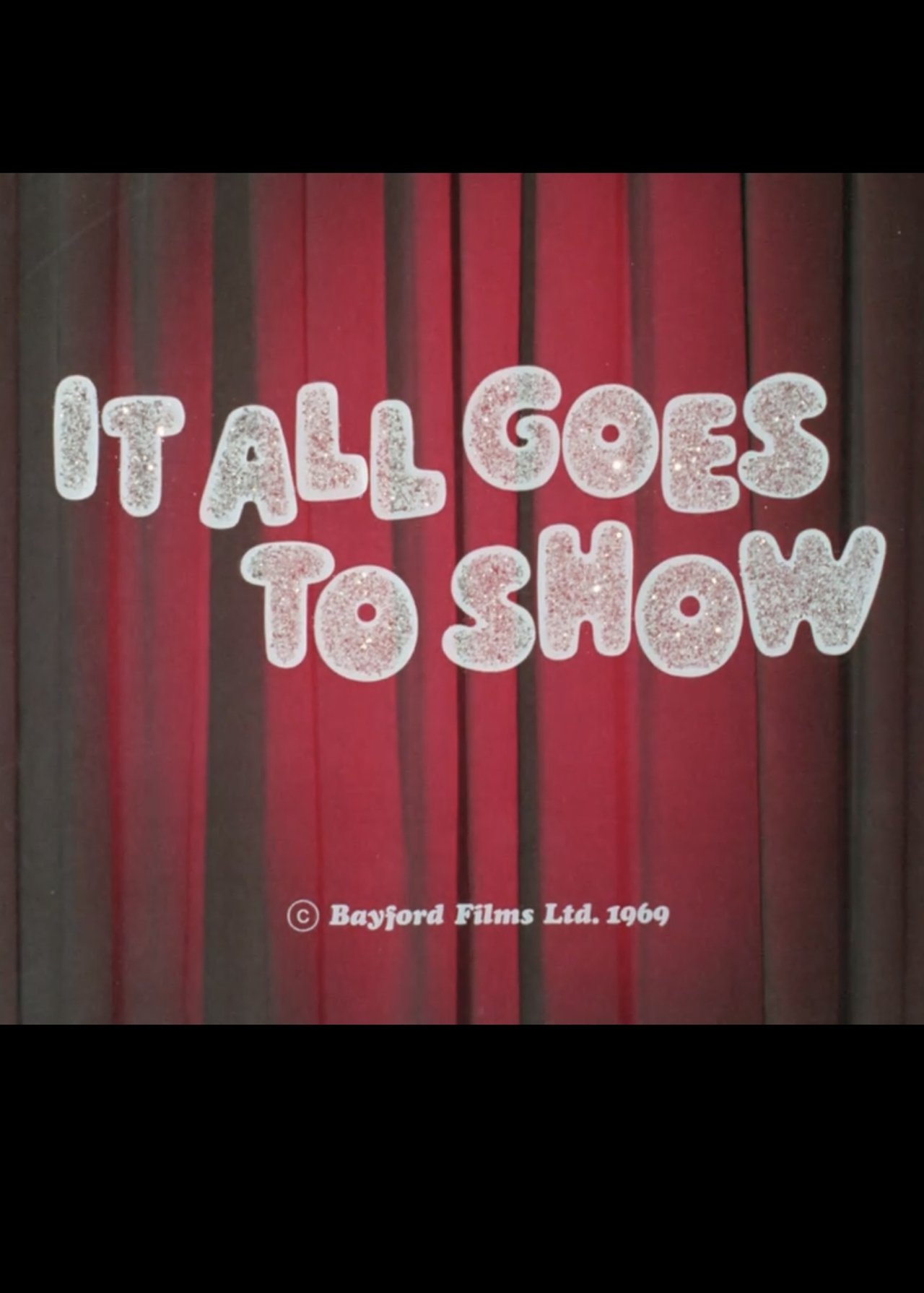 It All Goes to Show It All Goes to Show