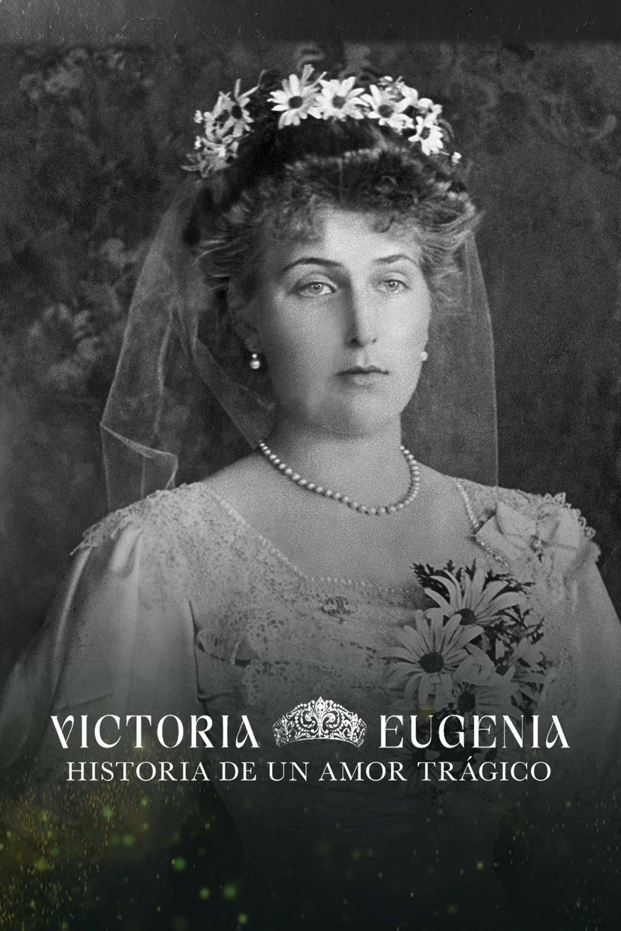 Victoria Eugenia, historia de un amor trágico poster