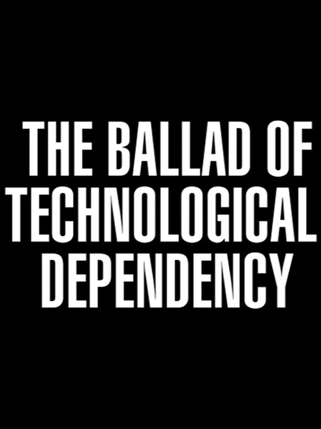 The Ballad of Technological Dependency