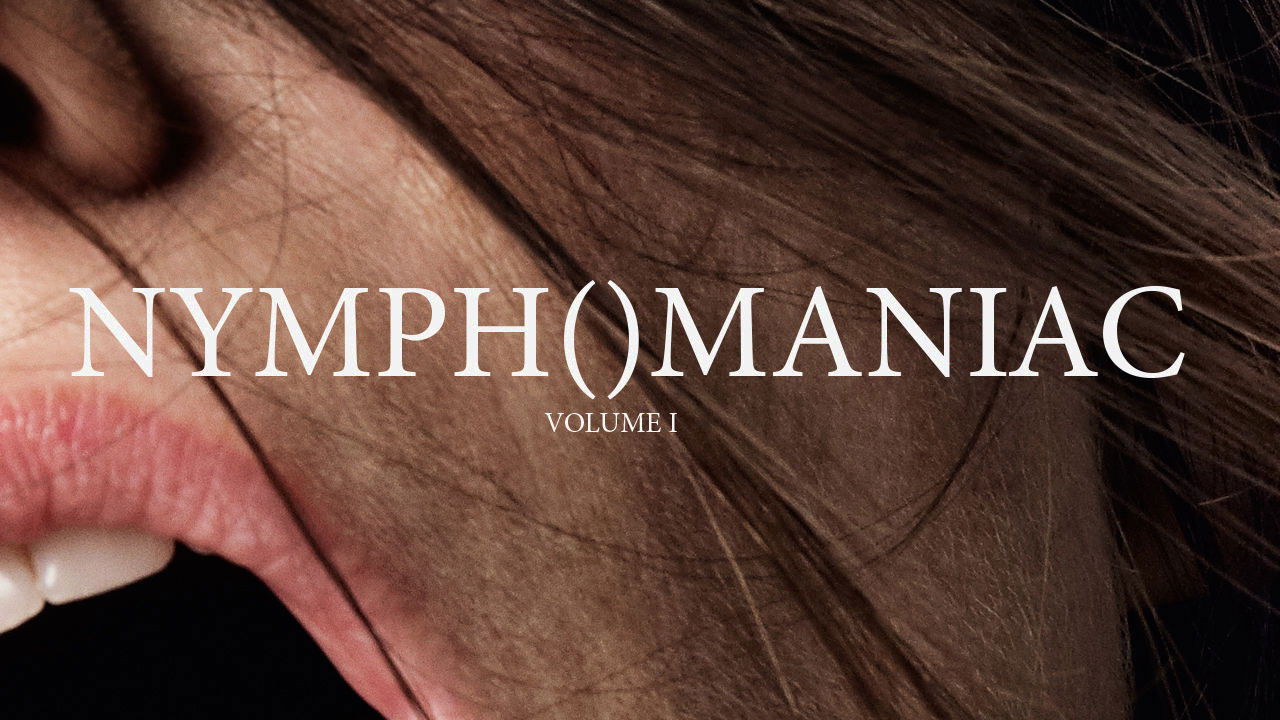 Nymphomaniac: Vol. I