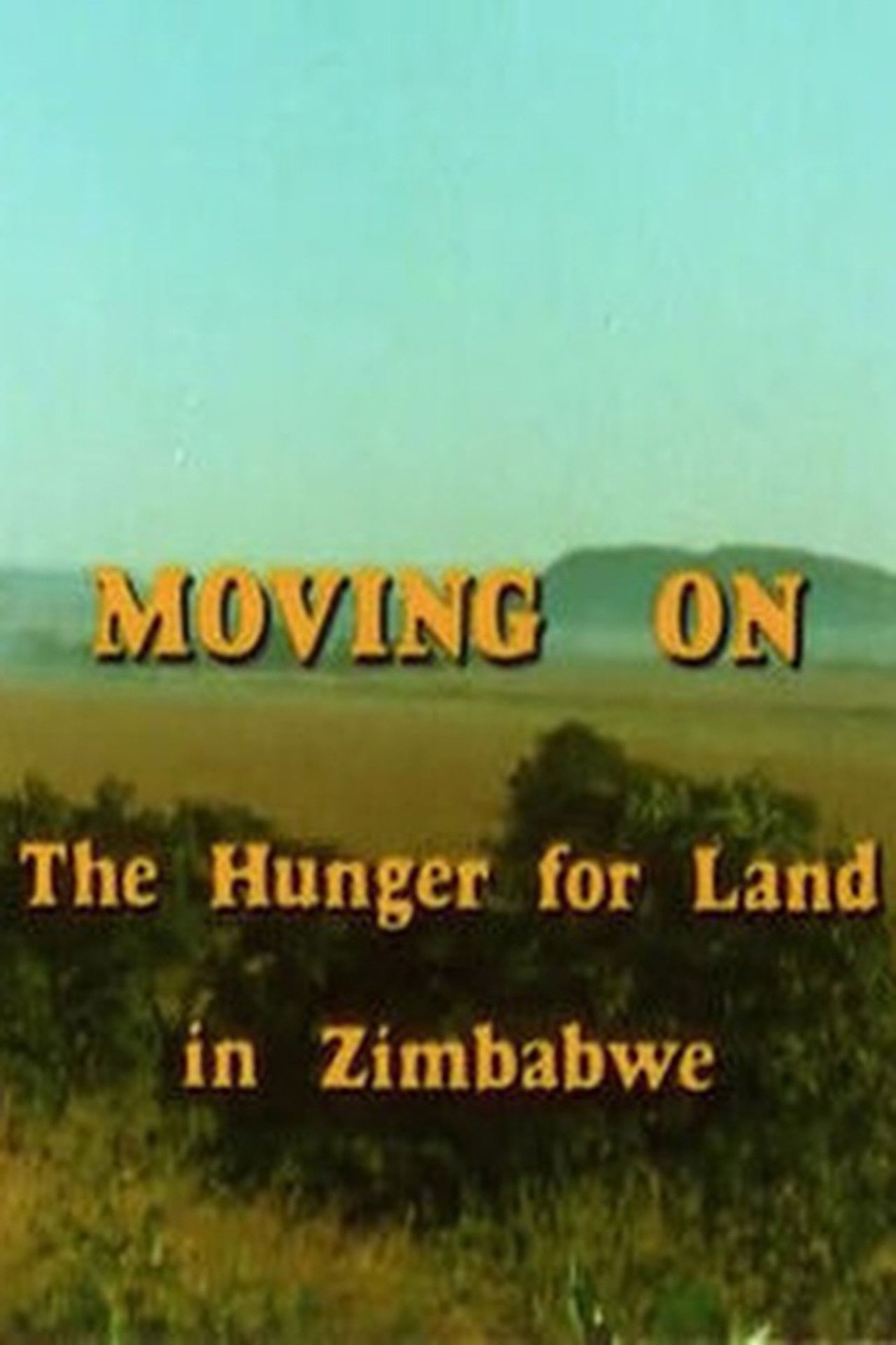 Moving On: The Hunger for Land in Zimbabwe Backdrop